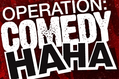 Operation: Comedy HaHa